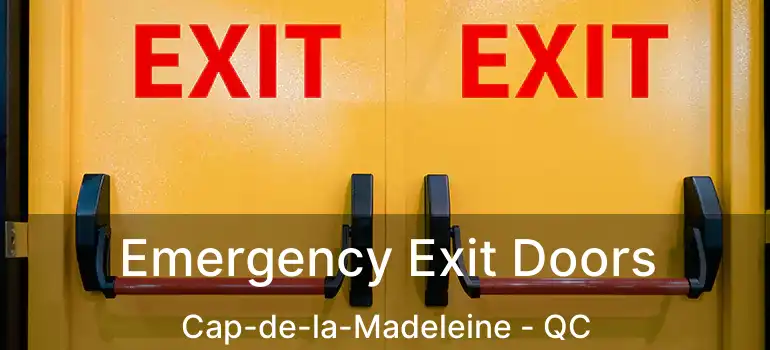  Emergency Exit Doors Cap-de-la-Madeleine - QC