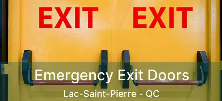  Emergency Exit Doors Lac-Saint-Pierre - QC
