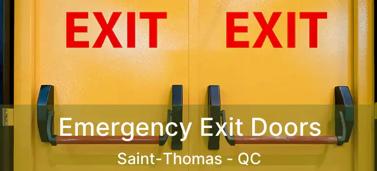  Emergency Exit Doors Saint-Thomas - QC