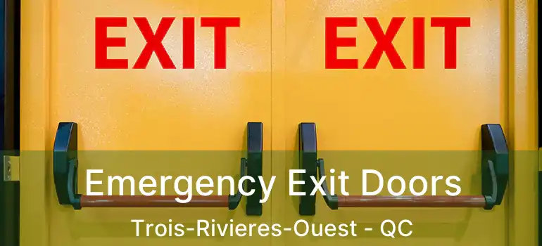  Emergency Exit Doors Trois-Rivieres-Ouest - QC