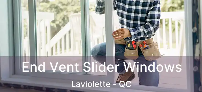  End Vent Slider Windows Laviolette - QC