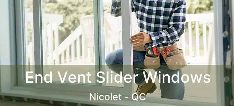  End Vent Slider Windows Nicolet - QC