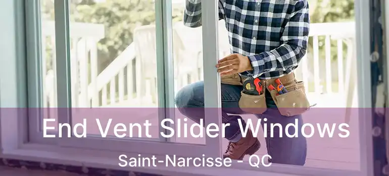  End Vent Slider Windows Saint-Narcisse - QC