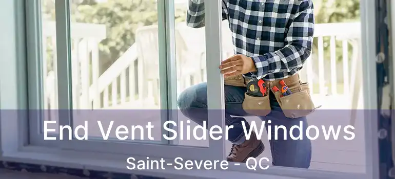  End Vent Slider Windows Saint-Severe - QC