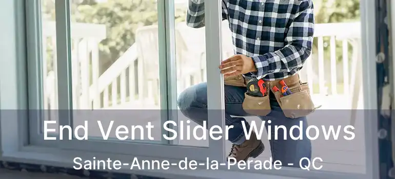  End Vent Slider Windows Sainte-Anne-de-la-Perade - QC