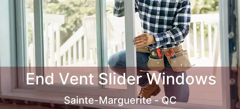  End Vent Slider Windows Sainte-Marguerite - QC