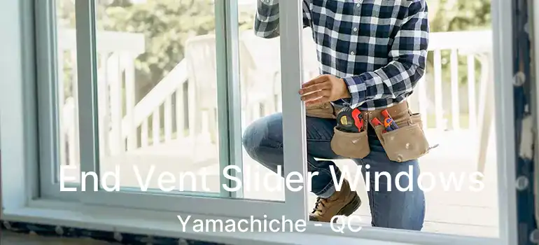 End Vent Slider Windows Yamachiche - QC