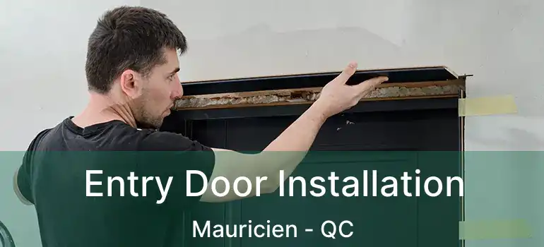  Entry Door Installation Mauricien - QC