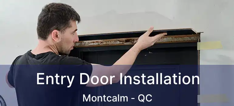  Entry Door Installation Montcalm - QC
