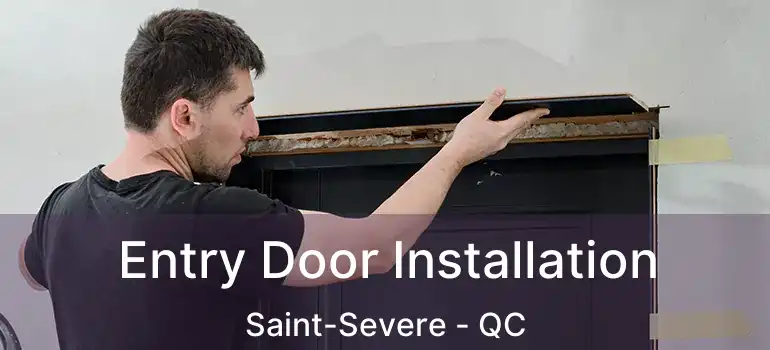  Entry Door Installation Saint-Severe - QC