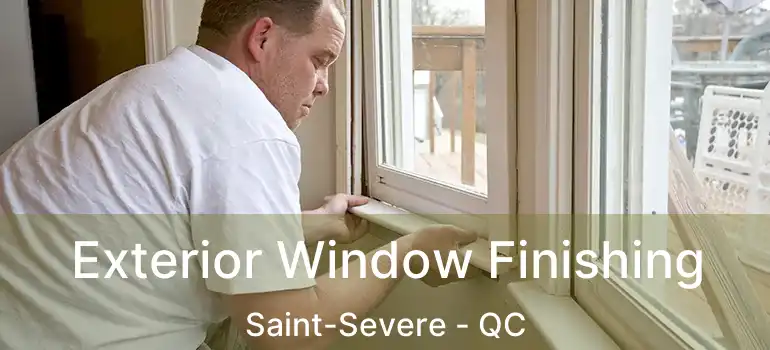  Exterior Window Finishing Saint-Severe - QC