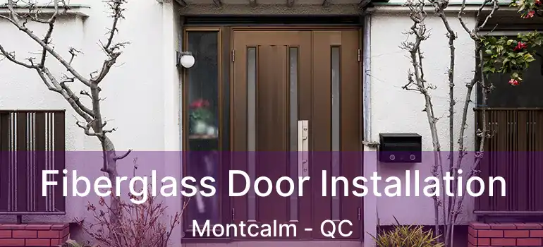  Fiberglass Door Installation Montcalm - QC