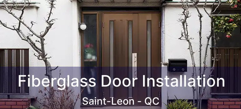  Fiberglass Door Installation Saint-Leon - QC