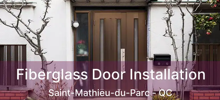  Fiberglass Door Installation Saint-Mathieu-du-Parc - QC