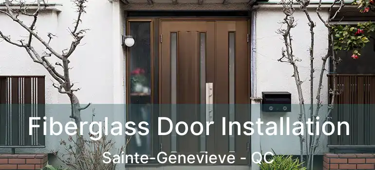  Fiberglass Door Installation Sainte-Genevieve - QC