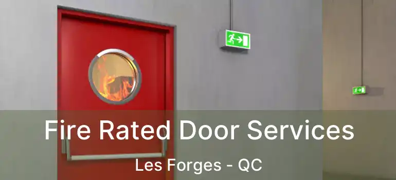  Fire Rated Door Services Les Forges - QC