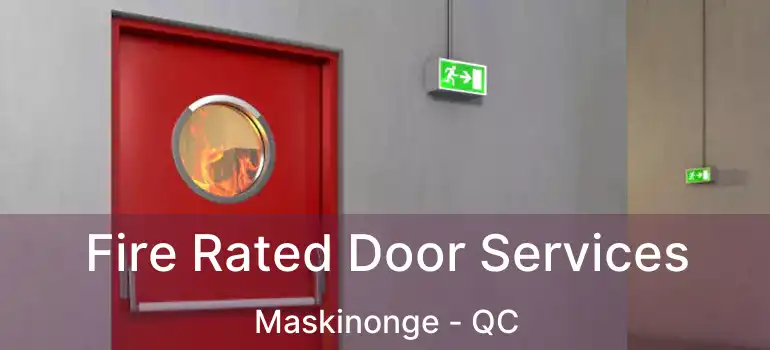  Fire Rated Door Services Maskinonge - QC