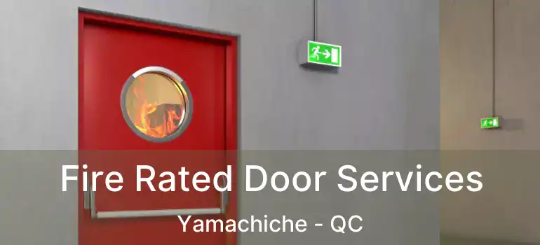  Fire Rated Door Services Yamachiche - QC