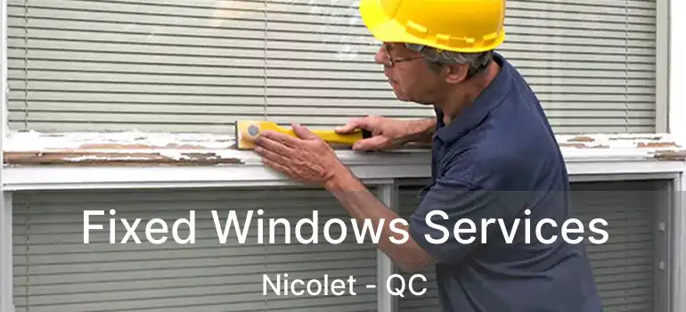  Fixed Windows Services Nicolet - QC