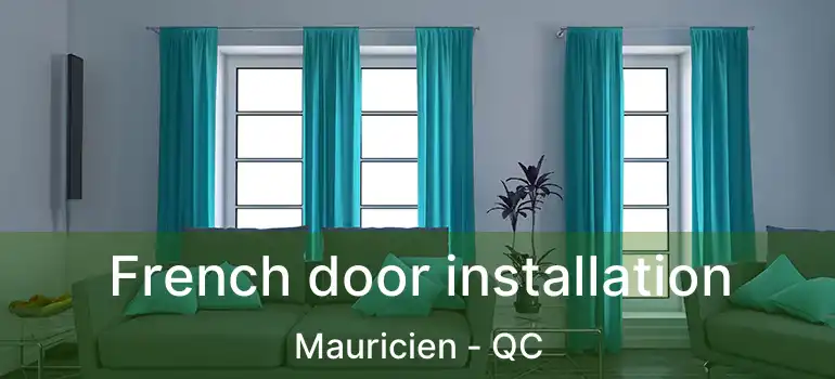  French door installation Mauricien - QC