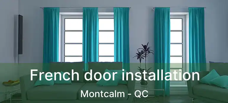  French door installation Montcalm - QC