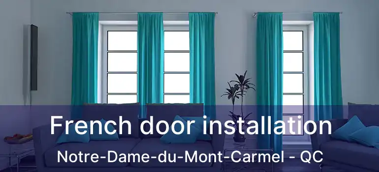  French door installation Notre-Dame-du-Mont-Carmel - QC