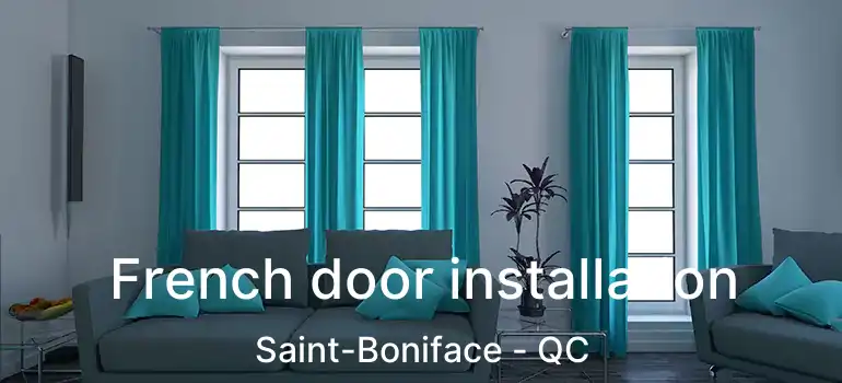  French door installation Saint-Boniface - QC