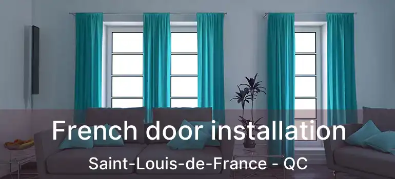  French door installation Saint-Louis-de-France - QC