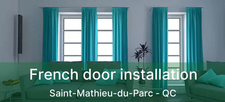  French door installation Saint-Mathieu-du-Parc - QC