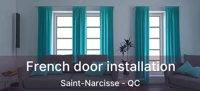  French door installation Saint-Narcisse - QC