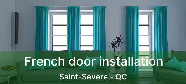  French door installation Saint-Severe - QC