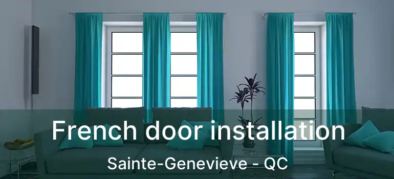  French door installation Sainte-Genevieve - QC