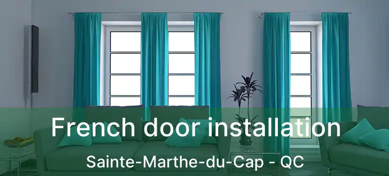  French door installation Sainte-Marthe-du-Cap - QC