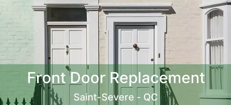  Front Door Replacement Saint-Severe - QC