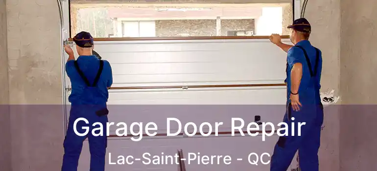  Garage Door Repair Lac-Saint-Pierre - QC