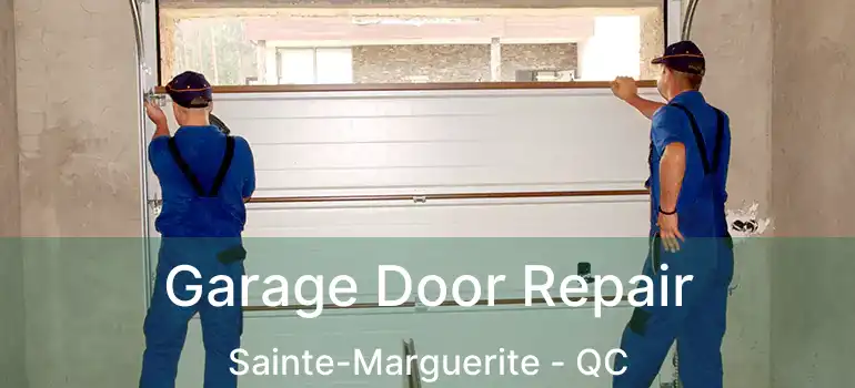  Garage Door Repair Sainte-Marguerite - QC