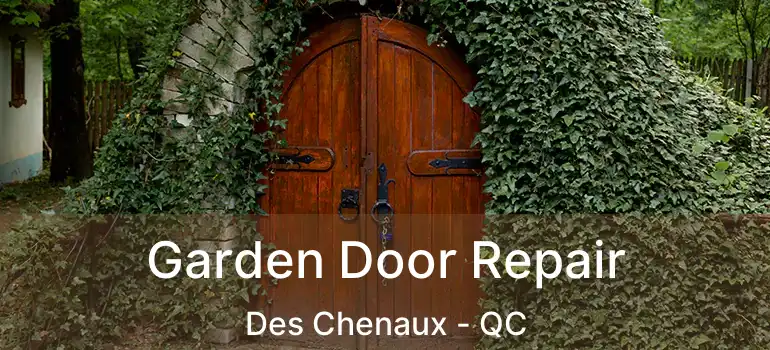  Garden Door Repair Des Chenaux - QC