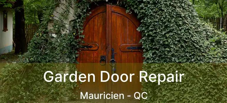  Garden Door Repair Mauricien - QC