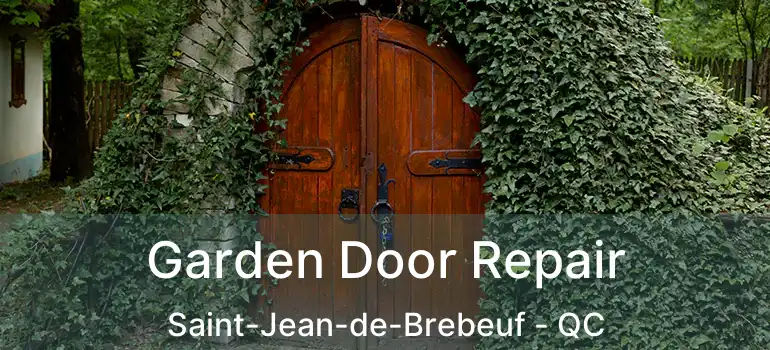  Garden Door Repair Saint-Jean-de-Brebeuf - QC