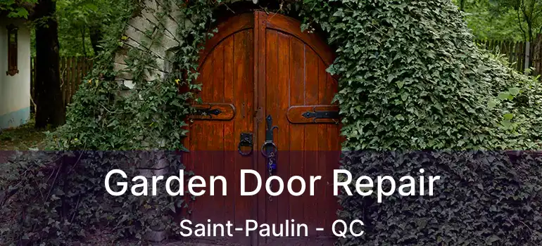  Garden Door Repair Saint-Paulin - QC