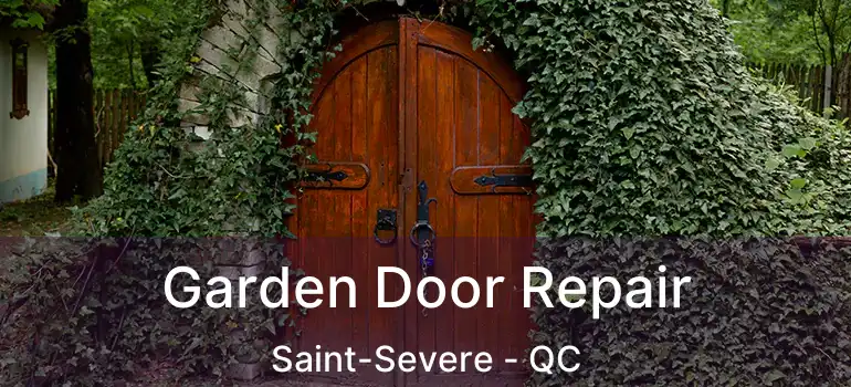  Garden Door Repair Saint-Severe - QC