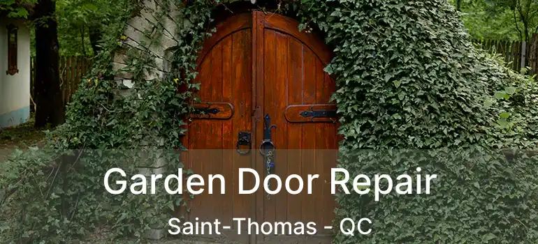  Garden Door Repair Saint-Thomas - QC