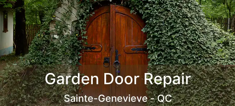 Garden Door Repair Sainte-Genevieve - QC