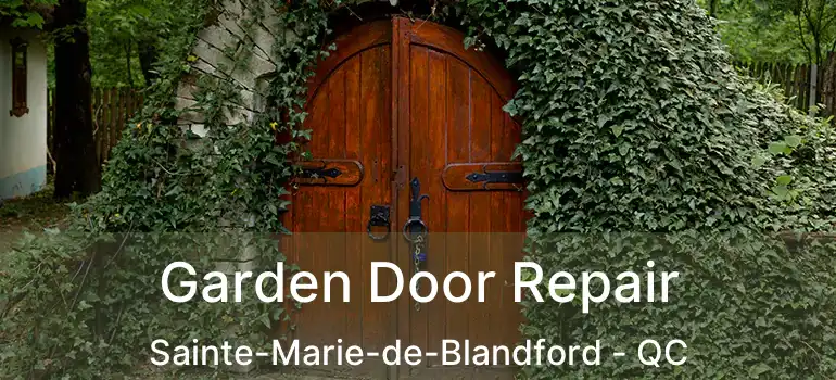  Garden Door Repair Sainte-Marie-de-Blandford - QC