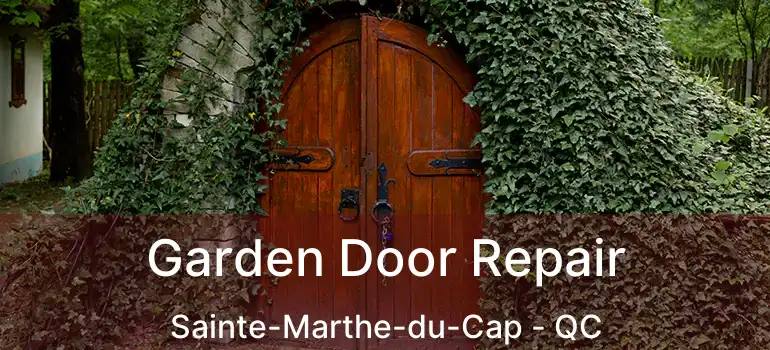  Garden Door Repair Sainte-Marthe-du-Cap - QC