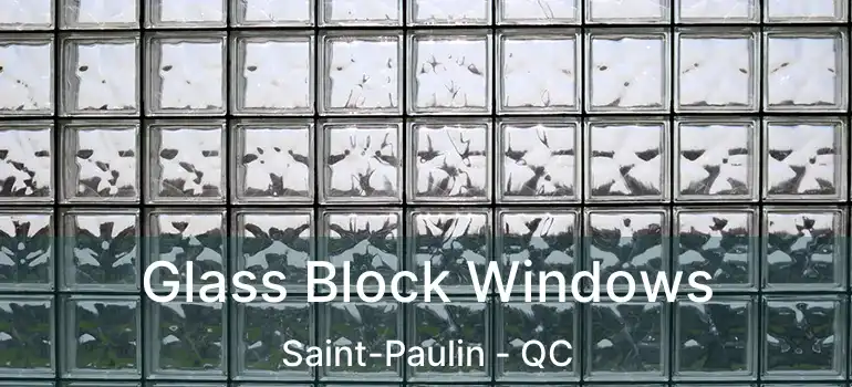  Glass Block Windows Saint-Paulin - QC
