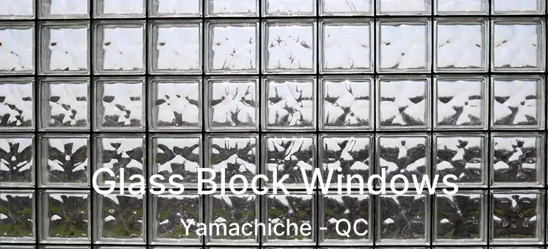  Glass Block Windows Yamachiche - QC