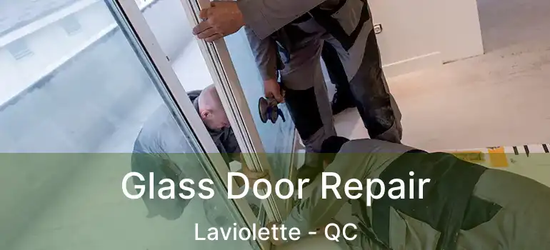  Glass Door Repair Laviolette - QC