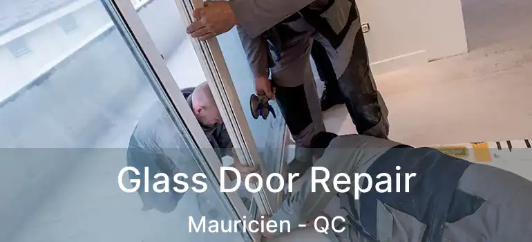  Glass Door Repair Mauricien - QC