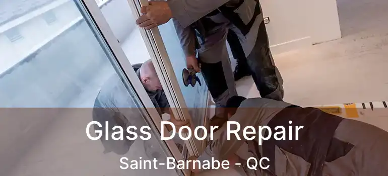  Glass Door Repair Saint-Barnabe - QC